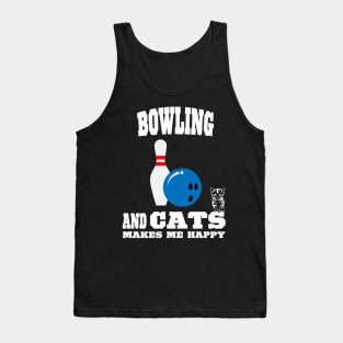 Bowling And Cats Makes Me Happy Tank Top